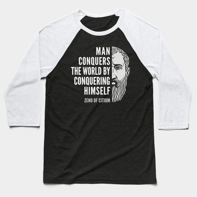 Zeno of Citium Inspirational Stoicism Quote: Man Conquers the World Baseball T-Shirt by Elvdant